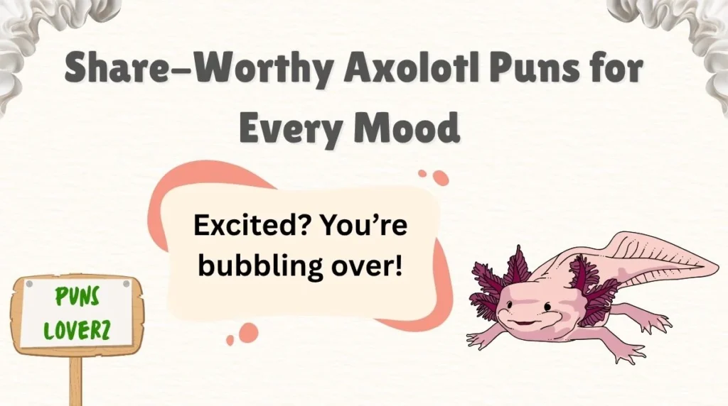 Share-Worthy Axolotl Puns for Every Mood