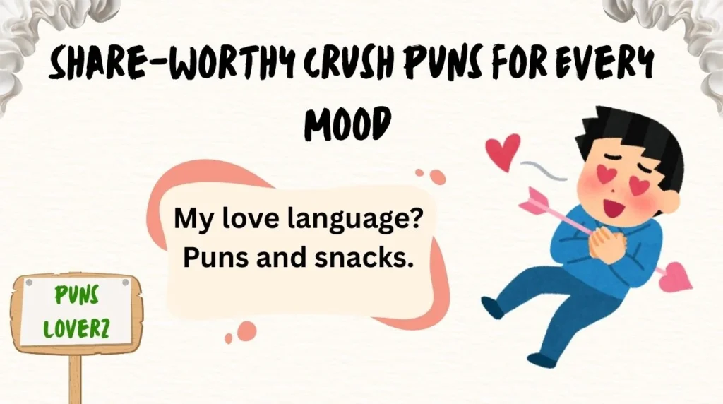 Share-Worthy Crush Puns for Every Mood