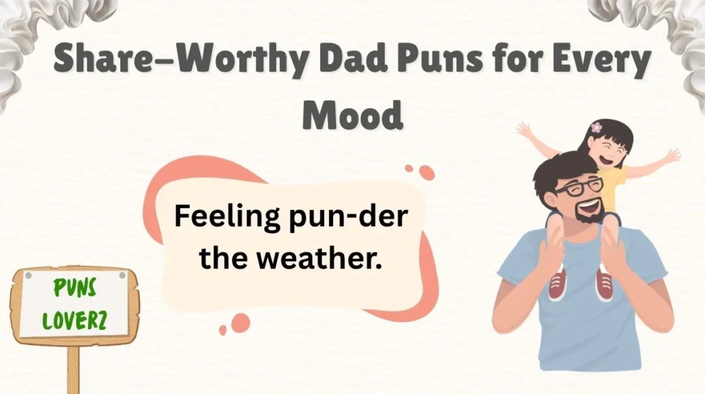 Share-Worthy Dad Puns for Every Mood