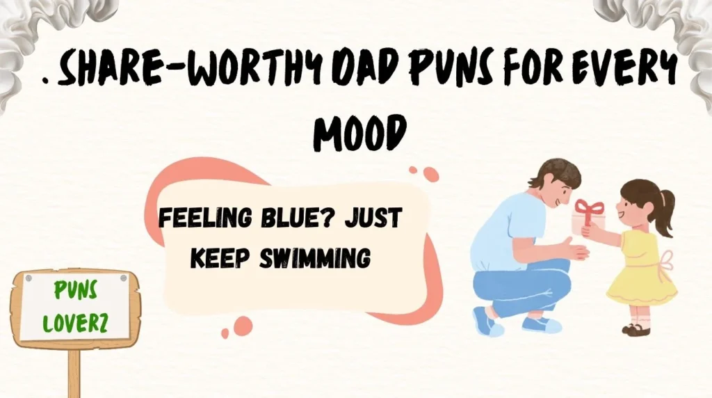 . Share-Worthy Dad Puns for Every Mood