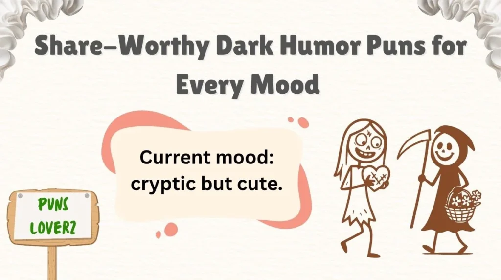 Share-Worthy Dark Humor Puns for Every Mood 