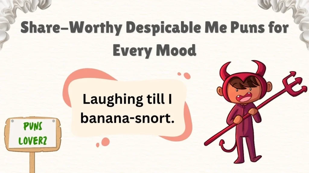 Share-Worthy Despicable Me Puns for Every Mood