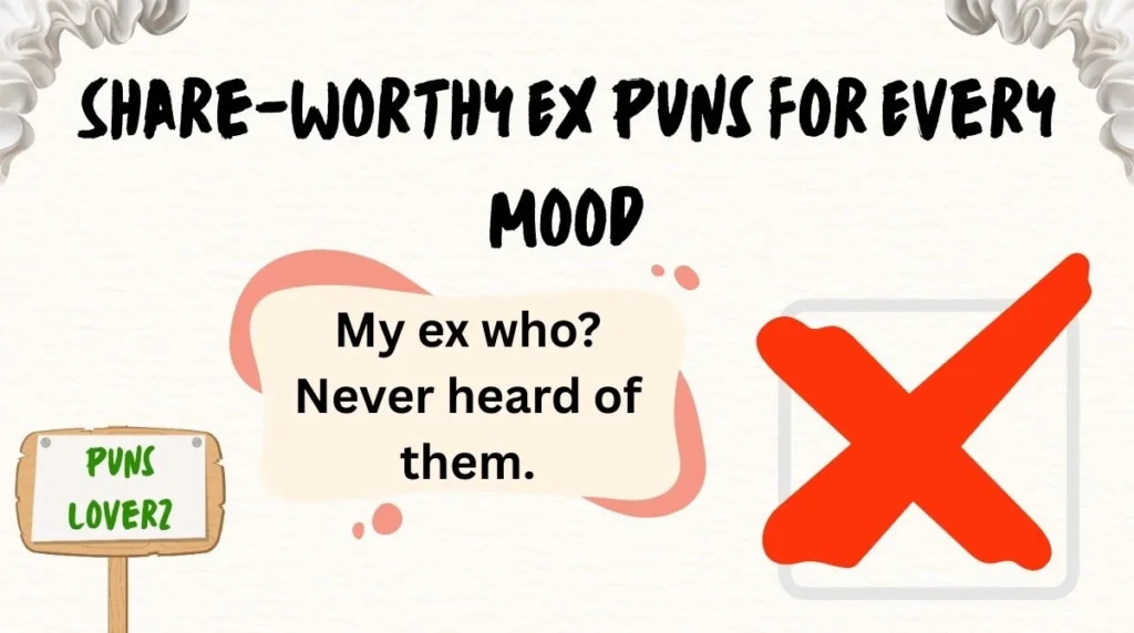 Share-Worthy Ex Puns for Every Mood