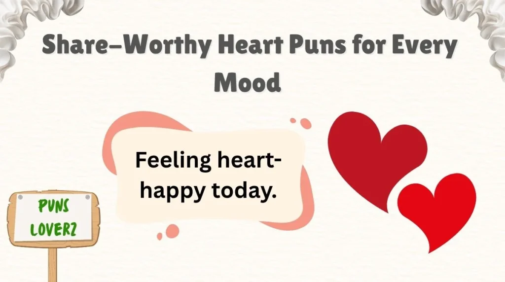 Share-Worthy Heart Puns for Every Mood
