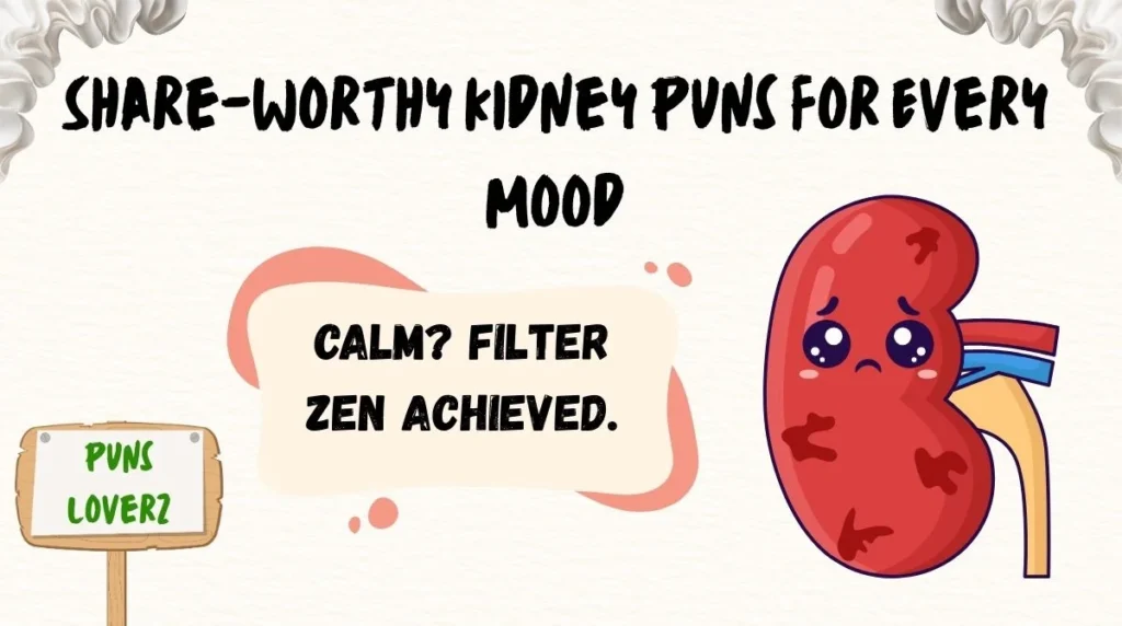 Share-Worthy Kidney Puns for Every Mood