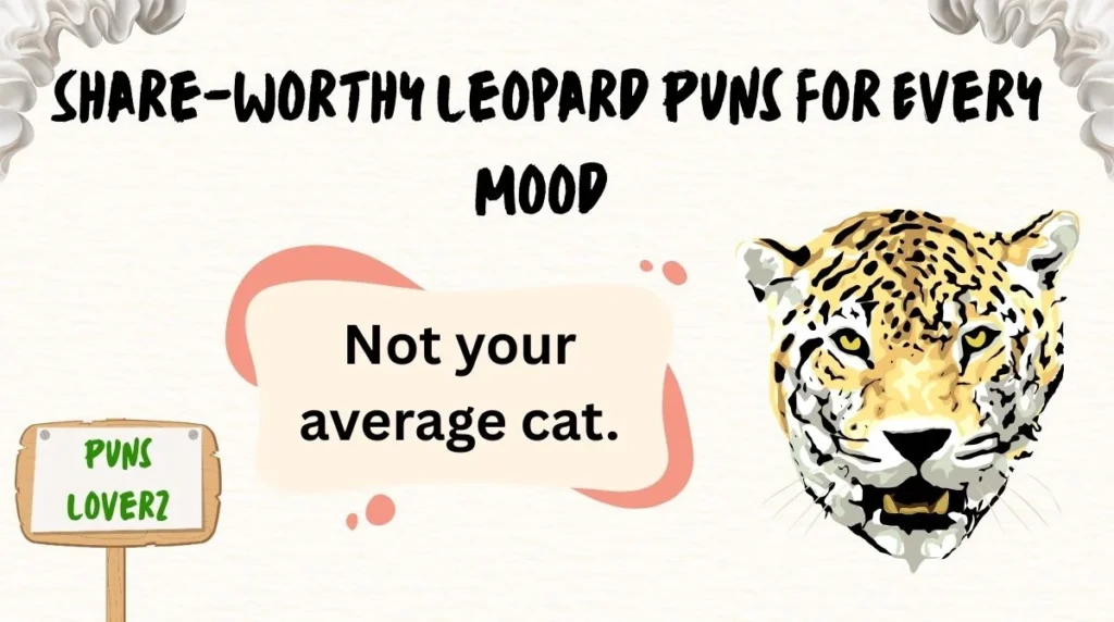 Share-Worthy Leopard Puns for Every Mood
