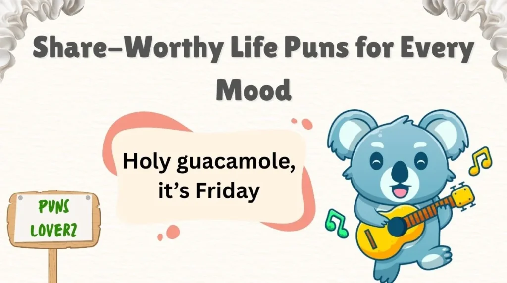 Share-Worthy Life Puns for Every Mood