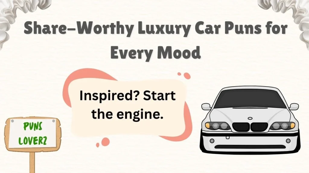 Share-Worthy Luxury Car Puns for Every Mood