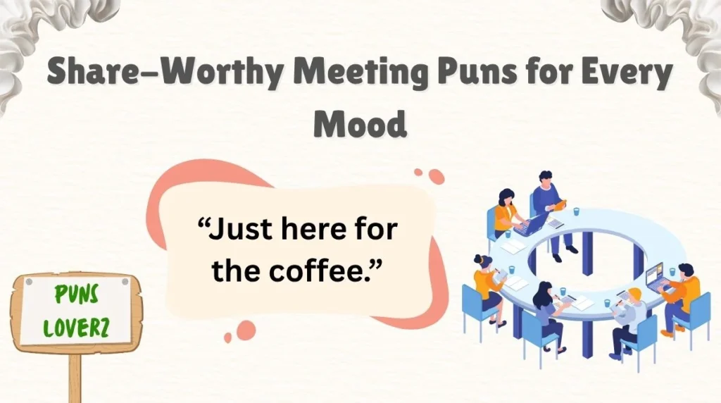 Share-Worthy Meeting Puns for Every Mood