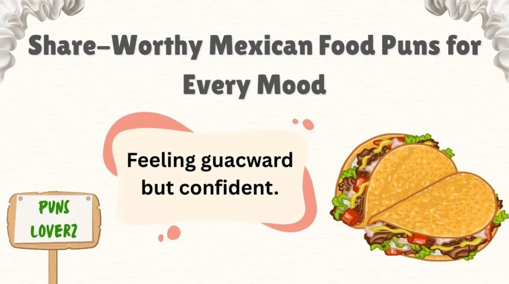 Share-Worthy Mexican Food Puns for Every Mood