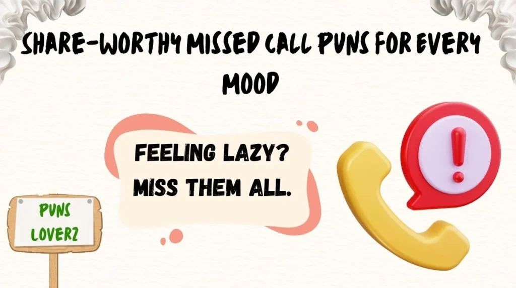 Share-Worthy Missed Call Puns for Every Mood