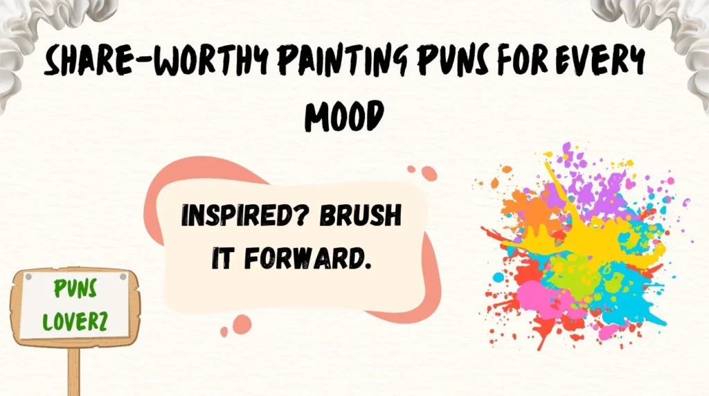 Share-Worthy Painting Puns for Every Mood