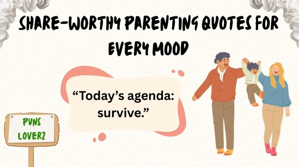 Share-Worthy Parenting Quotes for Every Mood