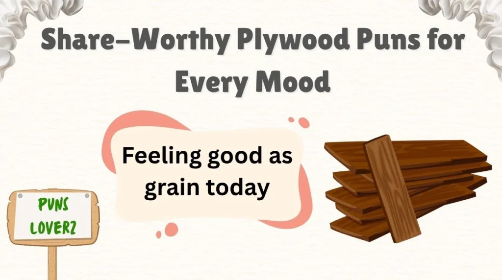 Share-Worthy Plywood Puns for Every Mood
