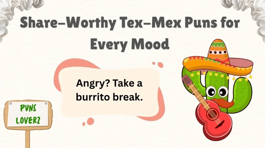 Share-Worthy Tex-Mex Puns for Every Mood