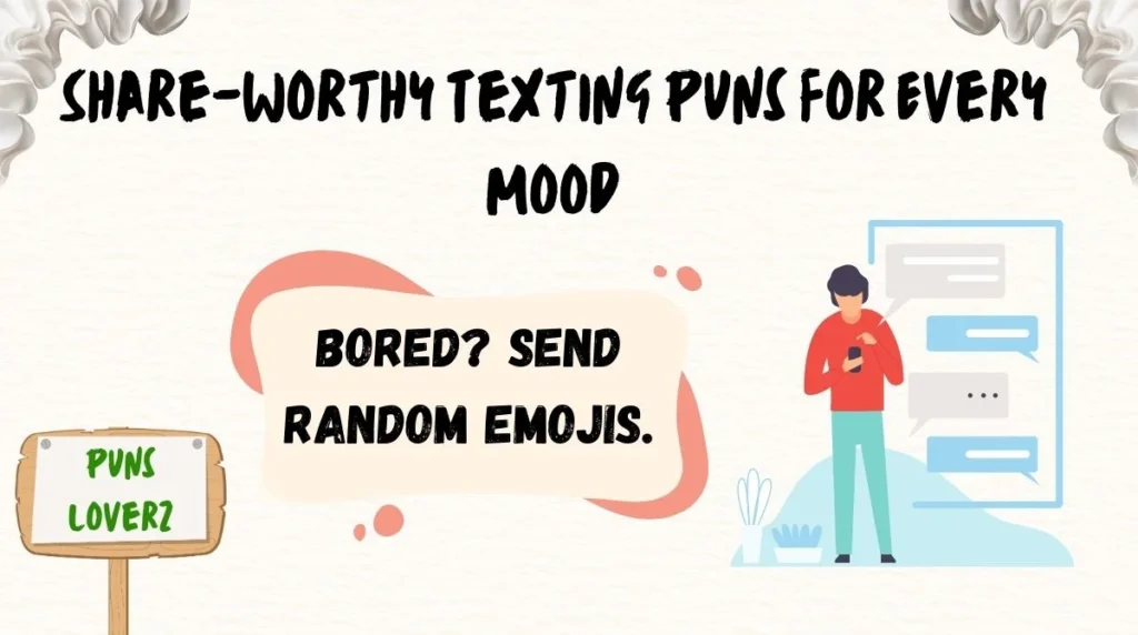 Share-Worthy Texting Puns for Every Mood