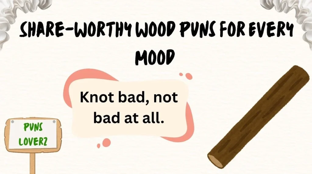 Share-Worthy Wood Puns for Every Mood