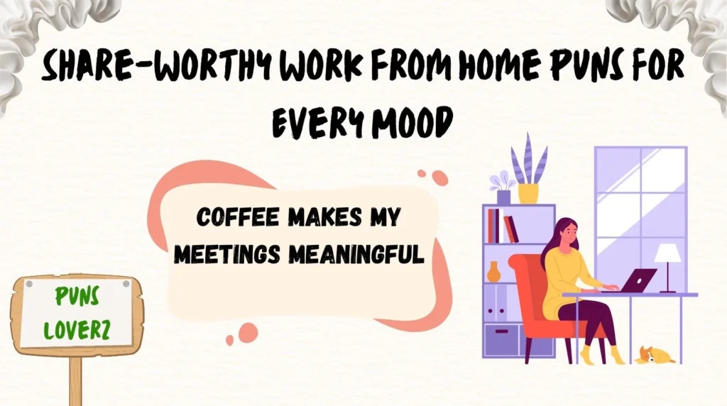 Share-Worthy Work From Home Puns for Every Mood