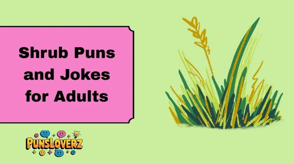 Shrub Puns and Jokes for Adults