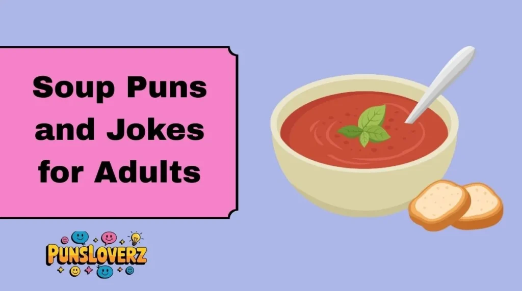 Soup Puns and Jokes for Adults
