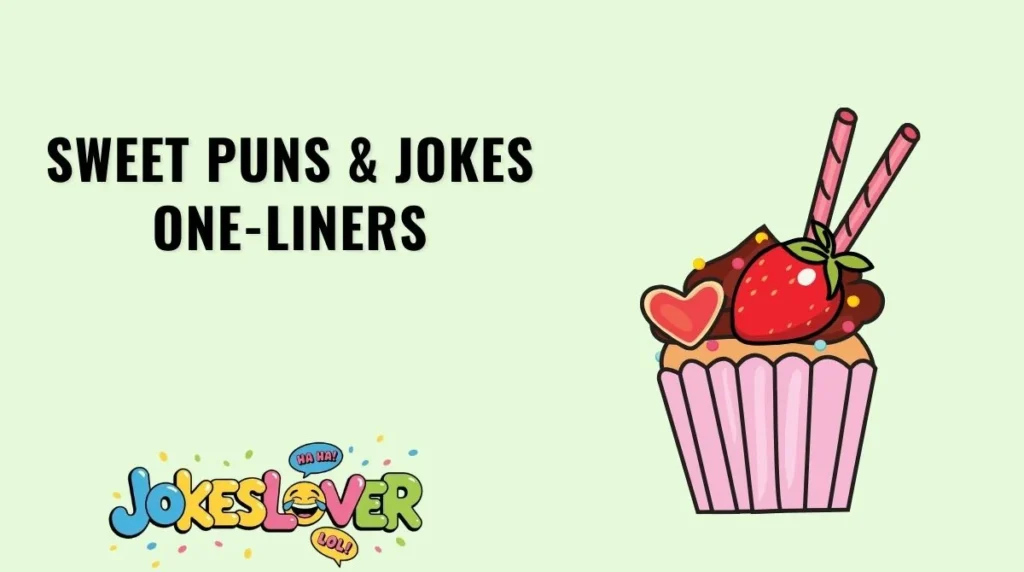 Sweet Puns & Jokes One-Liners