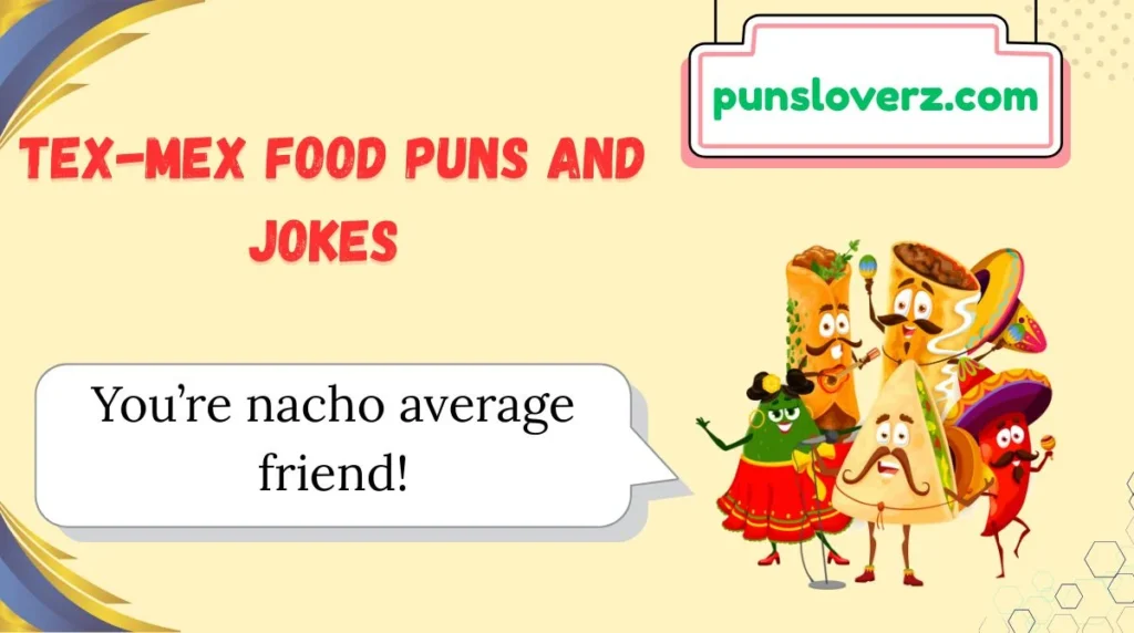 Tex-Mex Food Puns and Jokes