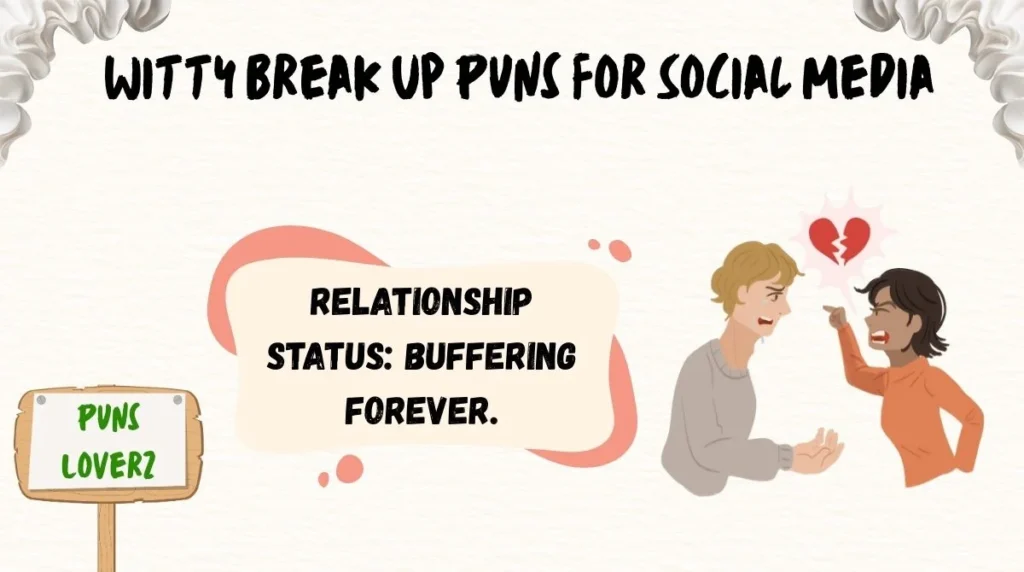 Witty Break Up Puns for Social Media