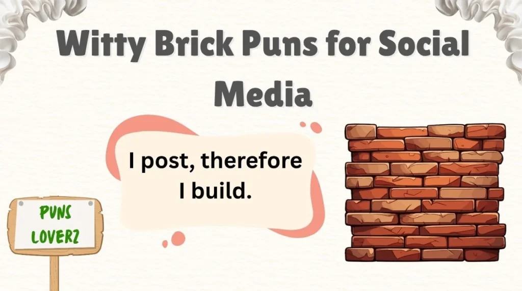 Witty Brick Puns for Social Media