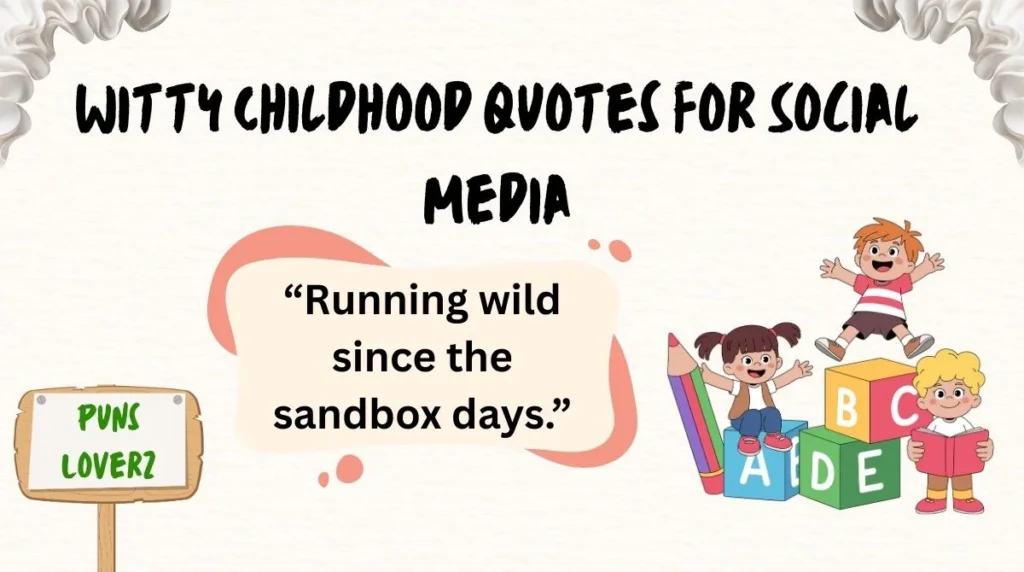 Witty Childhood Quotes for Social Media