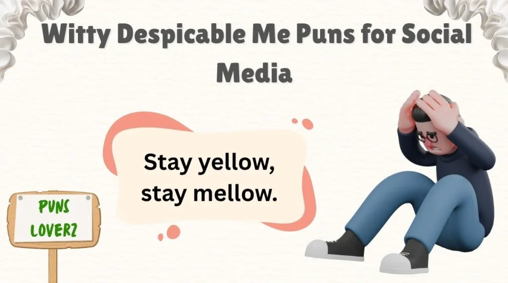 Witty Despicable Me Puns for Social Media
