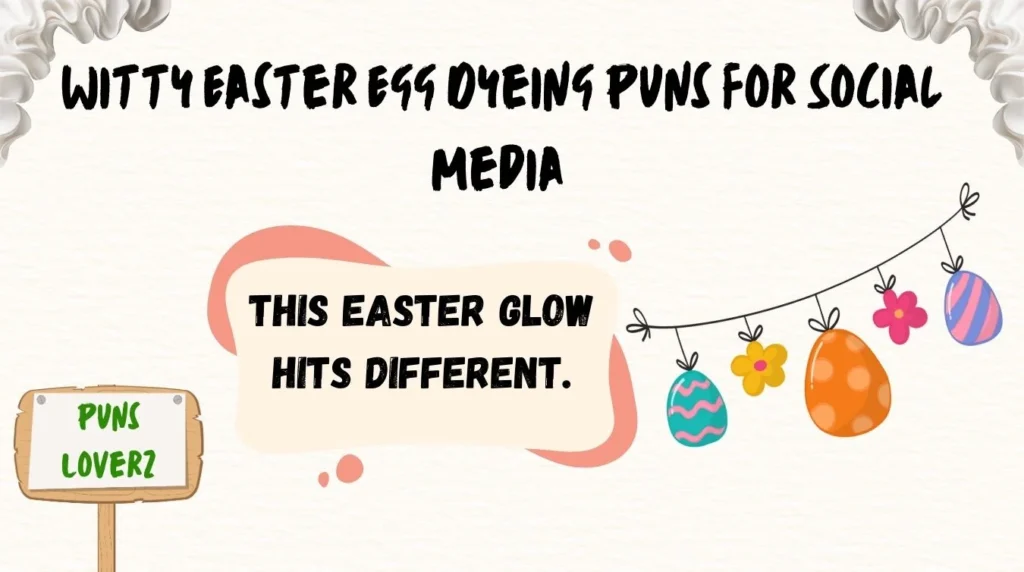 Witty Easter Egg Dyeing Puns for Social Media