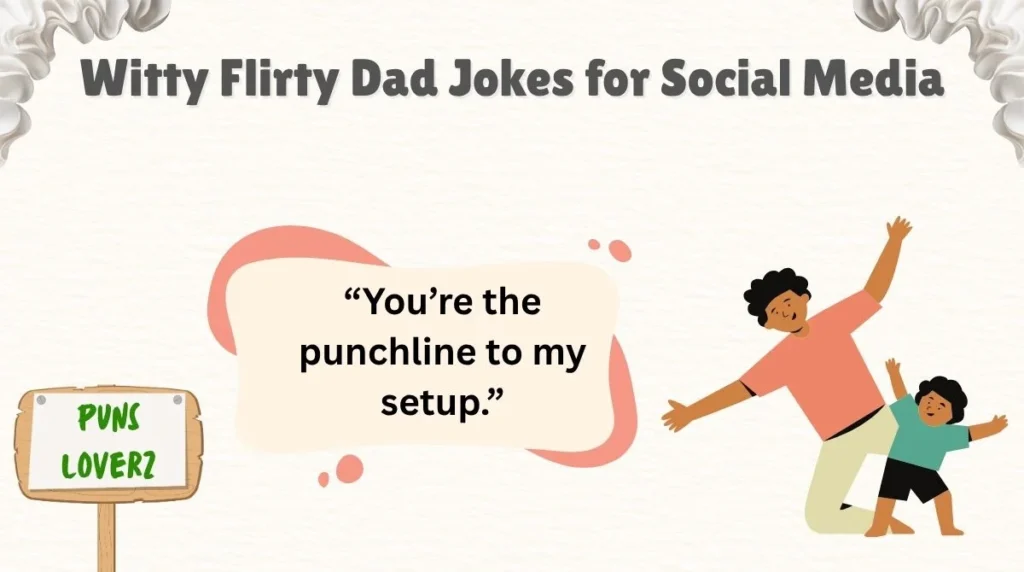 Witty Flirty Dad Jokes for Social Media