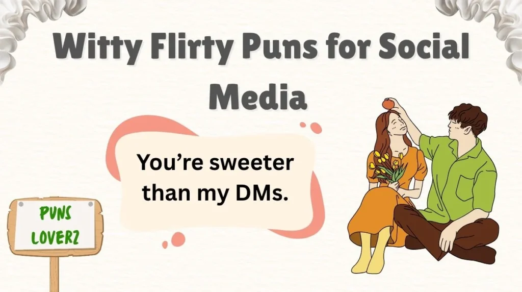 Witty Flirty Puns for Social Media