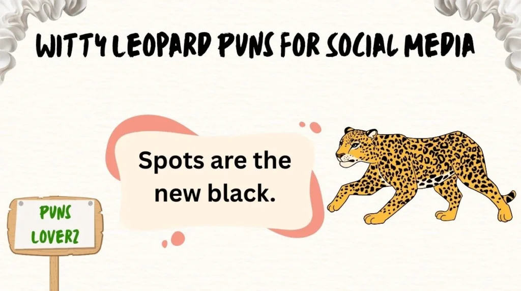 Witty Leopard Puns for Social Media