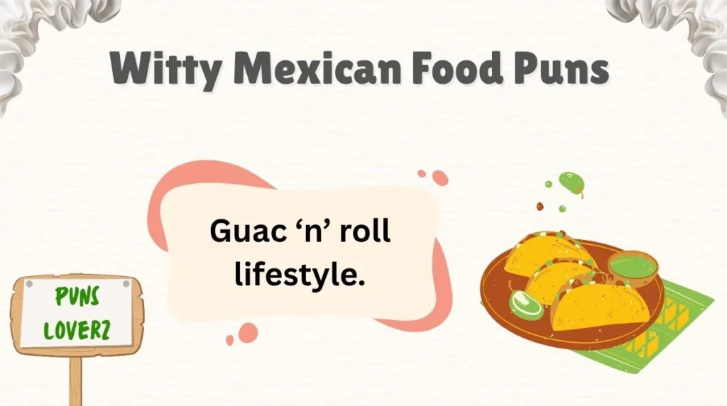 Witty Mexican Food Puns 