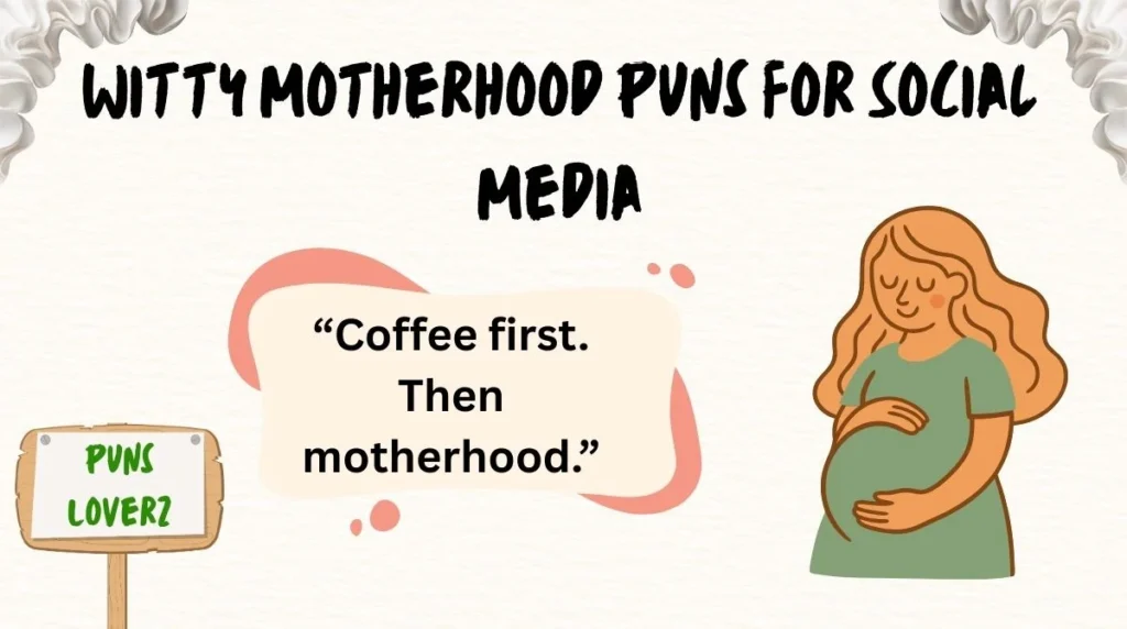Witty Motherhood Puns for Social Media