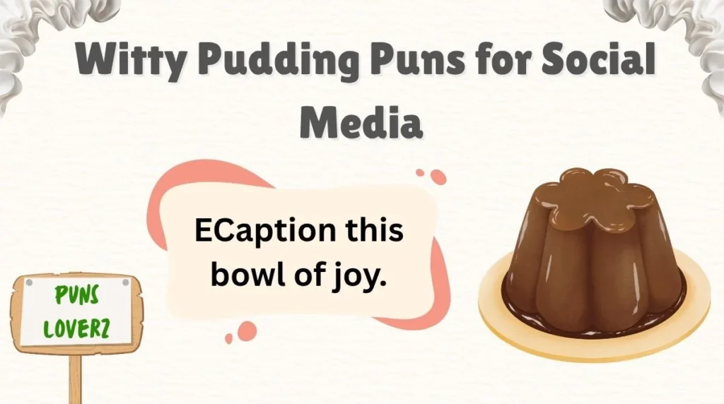  Witty Pudding Puns for Social Media