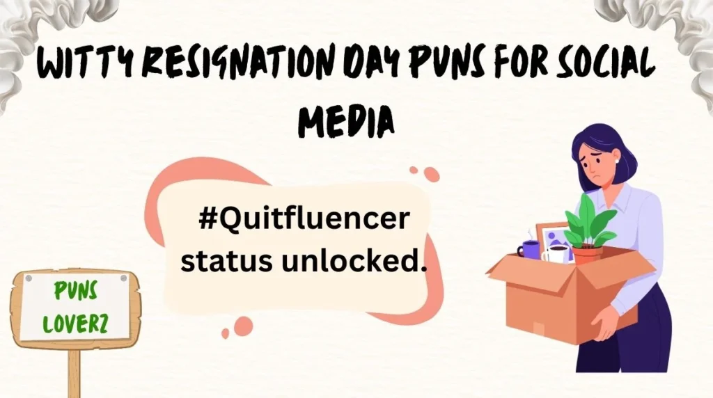Witty Resignation Day Puns for Social Media