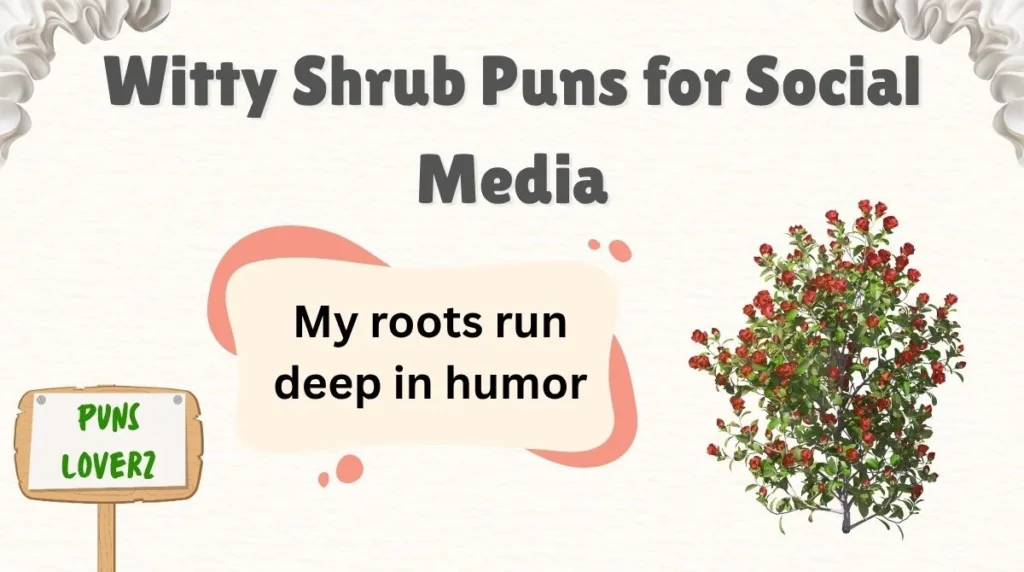 Witty Shrub Puns for Social Media
