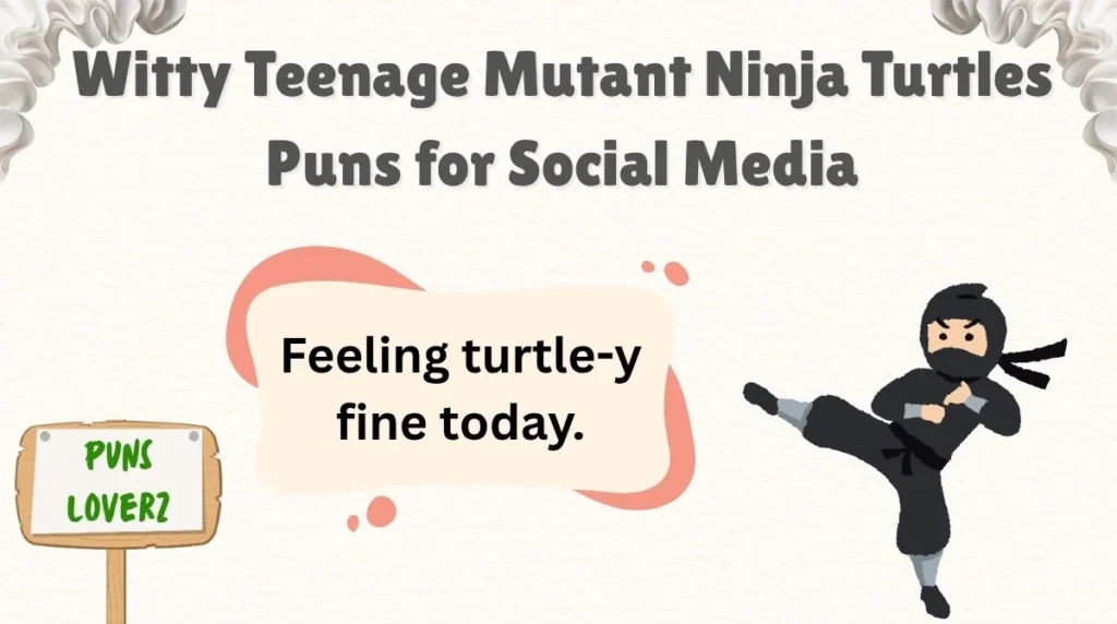 Witty Teenage Mutant Ninja Turtles Puns for Social Media