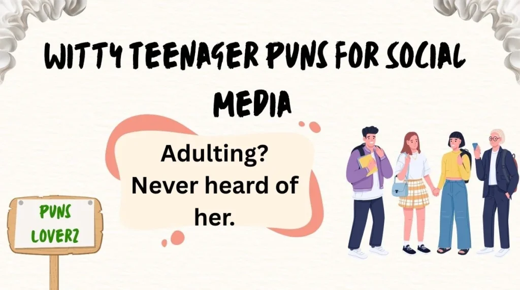  Witty Teenager Puns for Social Media