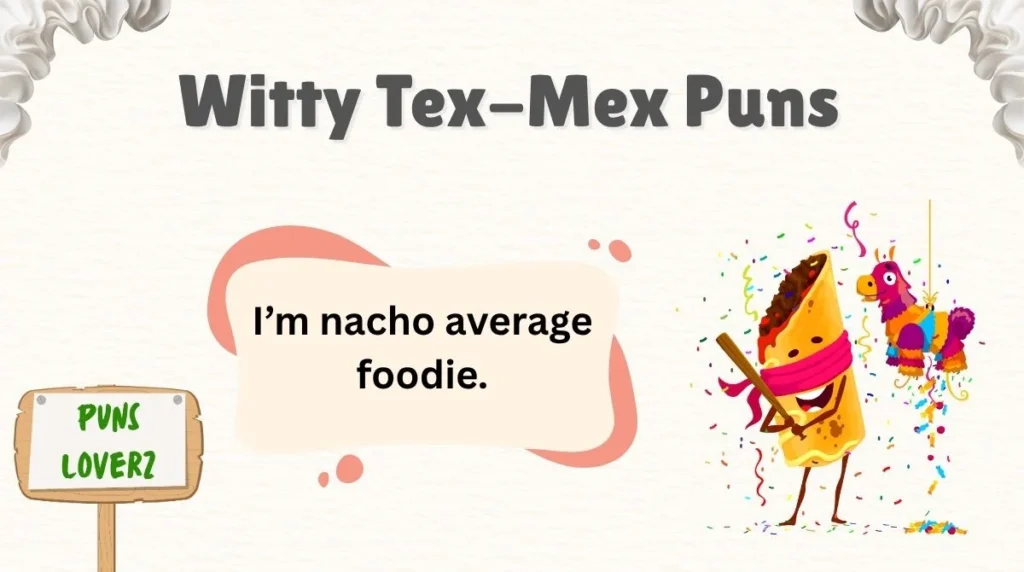 Witty Tex-Mex Puns