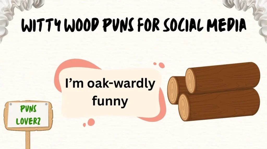Witty Wood Puns for Social Media