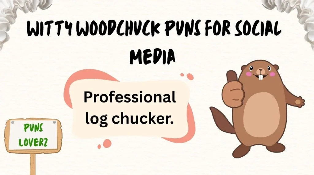 Witty Woodchuck Puns for Social Media
