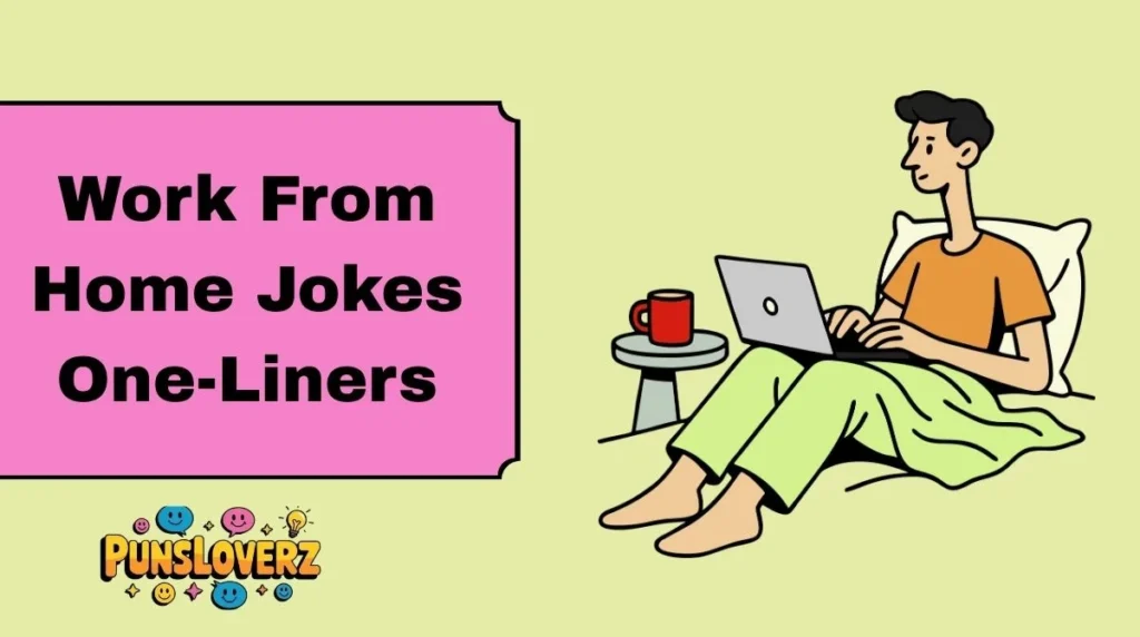 Work From Home Jokes One-Liners