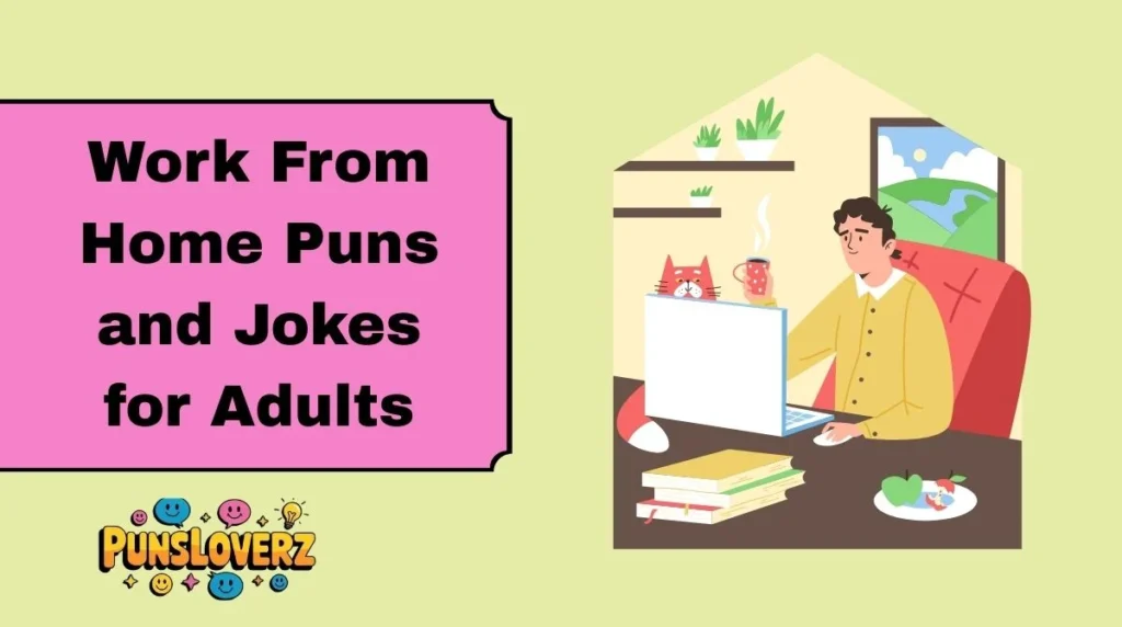 Work From Home Puns and Jokes for Adults