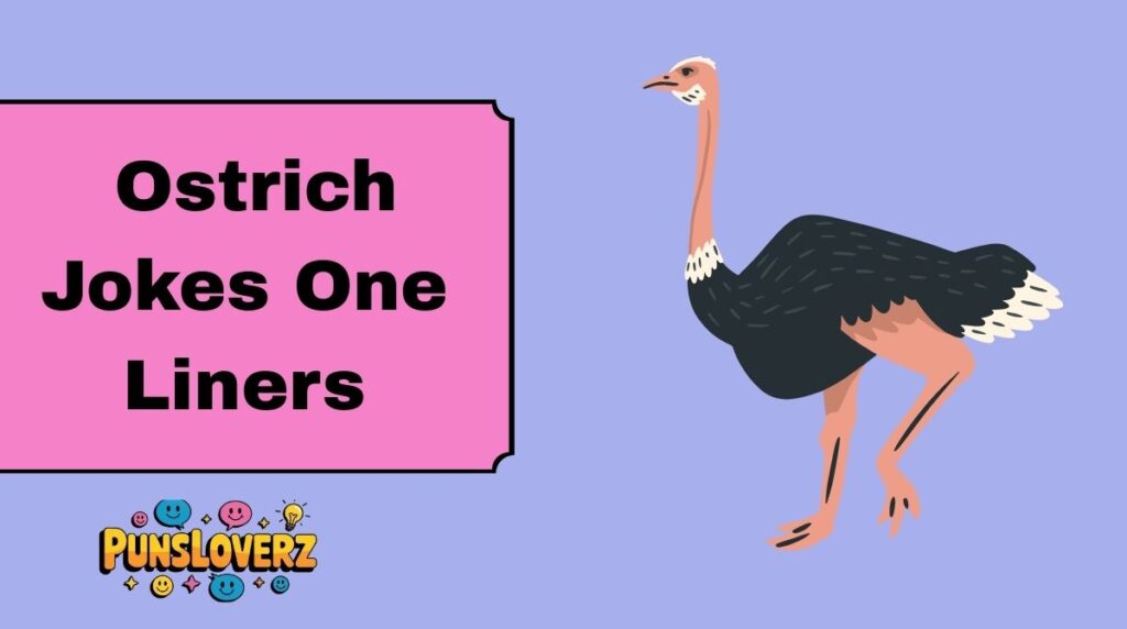 Ostrich Jokes One Liners