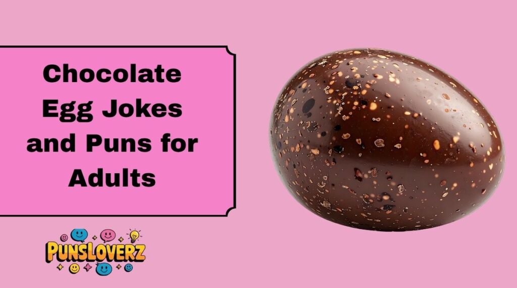 Chocolate Egg Jokes and Puns for Adults