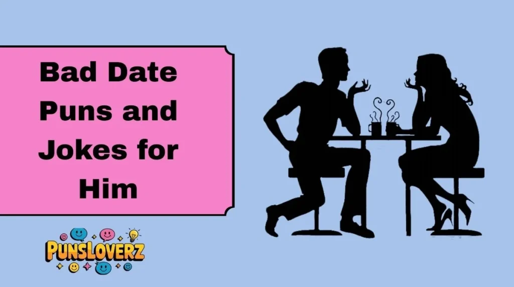 Bad Date Puns and Jokes for Him