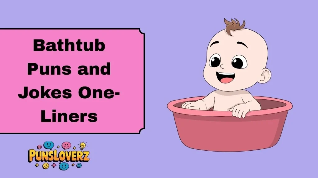 Bathtub Puns and Jokes One-Liners